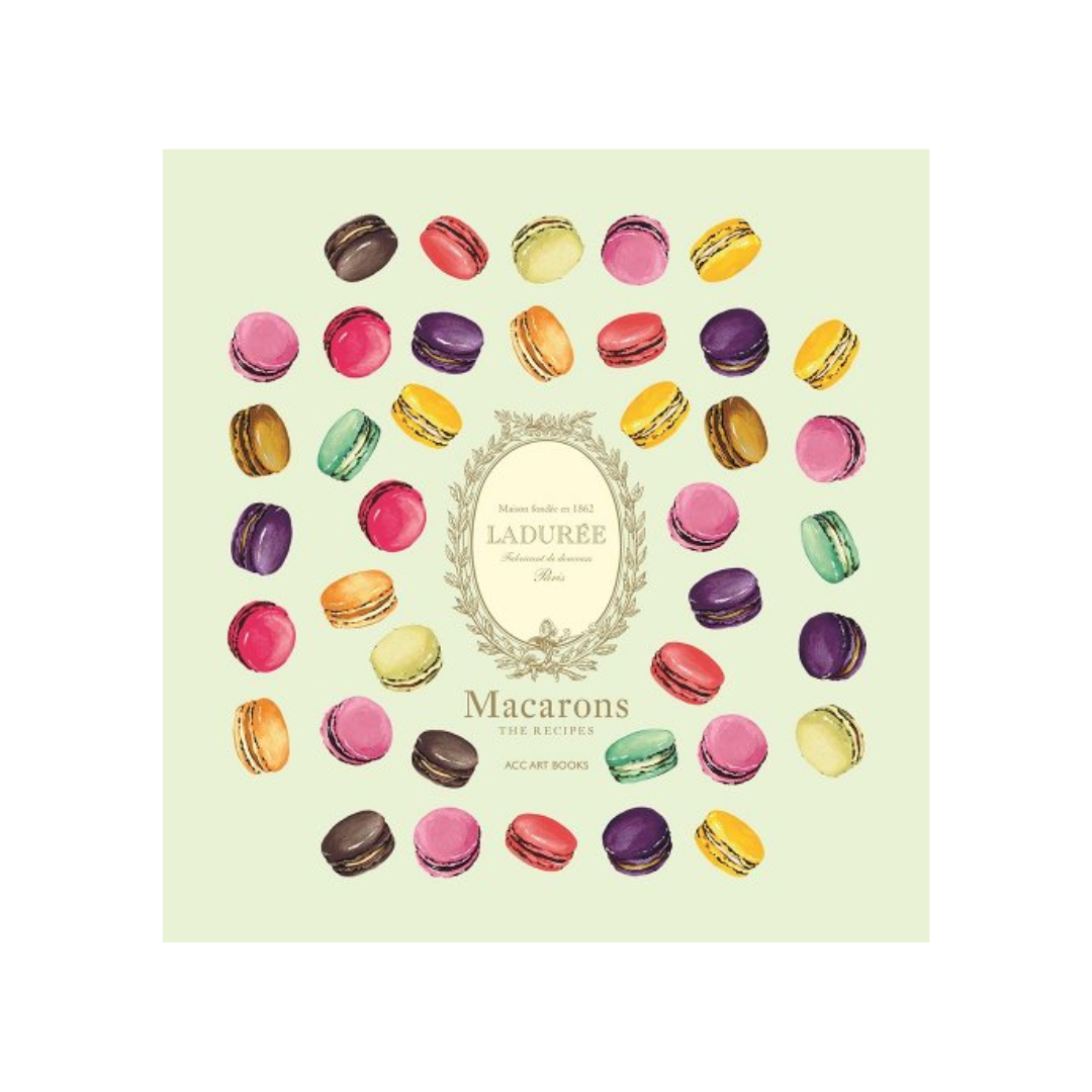 Macarons Ladurée : Le Livre de Recettes