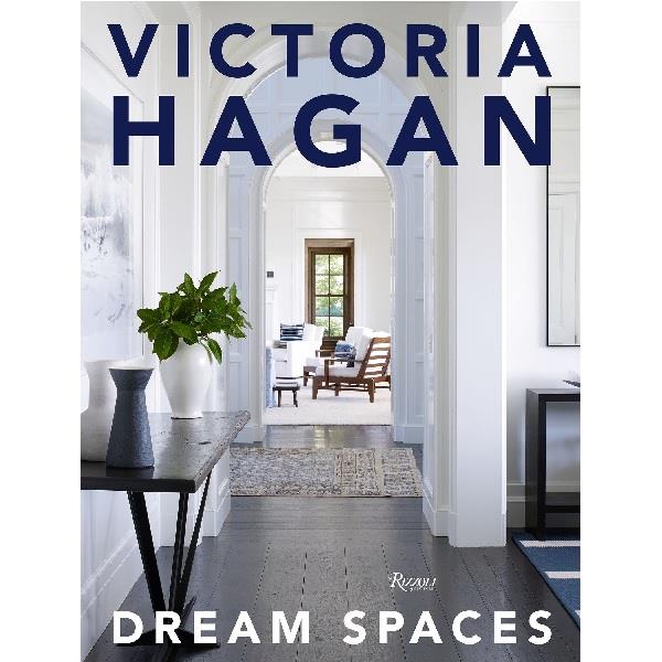 Victoria Hagan : Dream Spaces Coffee Table Book